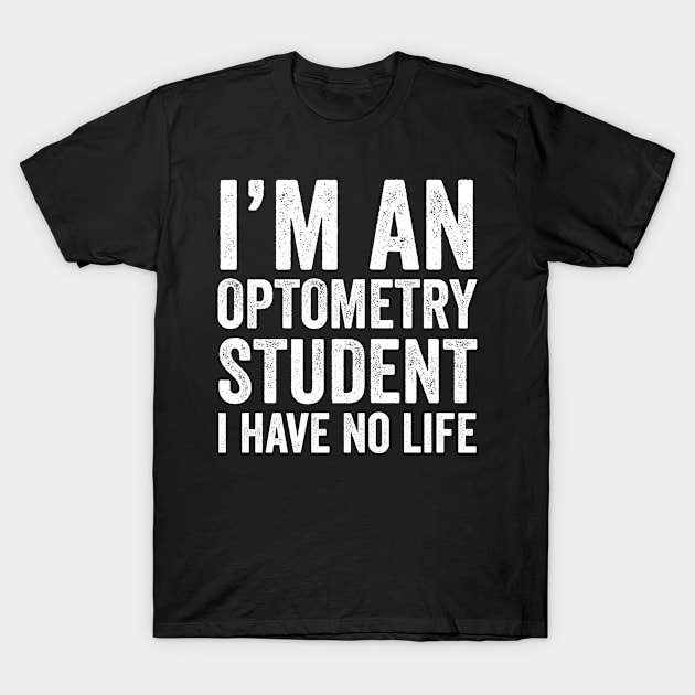 Optometry Student T-Shirt by aurlextees